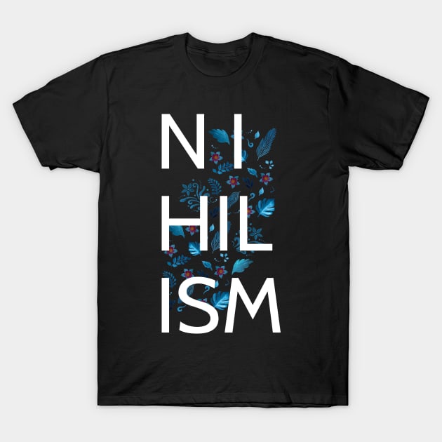 nihilism T-Shirt by FandomizedRose